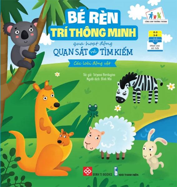 Bé Rèn Trí Thông Minh Qua Hoạt Động Quan Sát Và Tìm Kiếm - Các Loài Động Vật