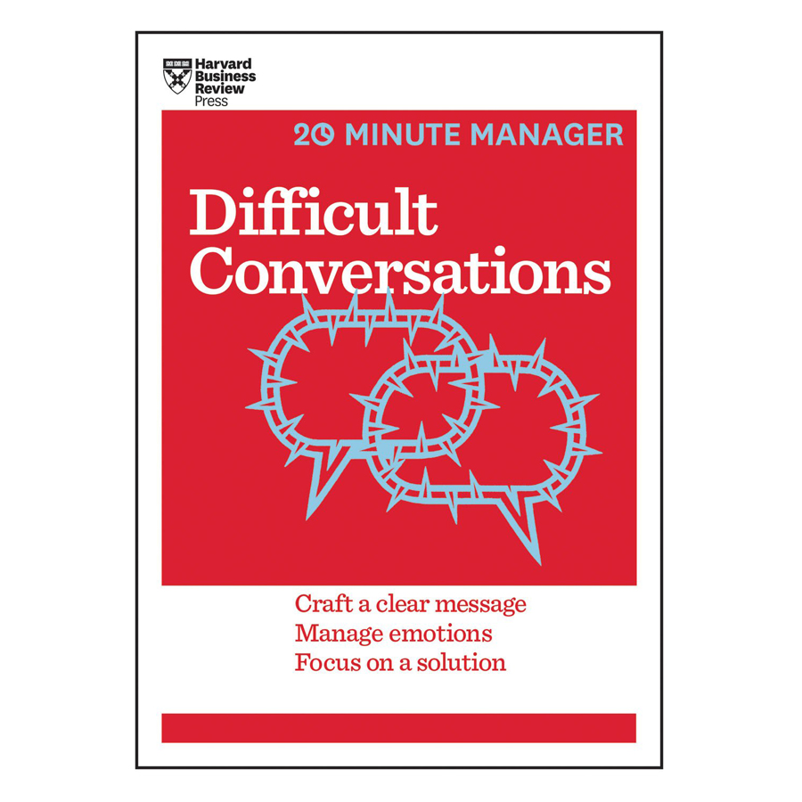 Harvard Business Review 20 Minute Manager Series Difficult Conversations