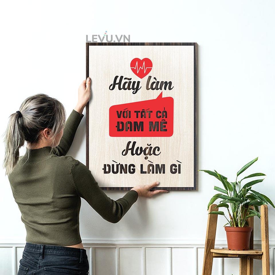 Tranh động lực LEVU LV014 &quot;Hãy làm với tất cả đam mê hoặc đừng làm gì