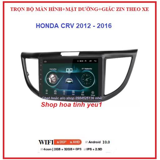 Combo Màn hình ANDROID xe HONDA CRV 2012-2016+mặt dưỡng,màn dùng SIM 4G hoặc wifi.