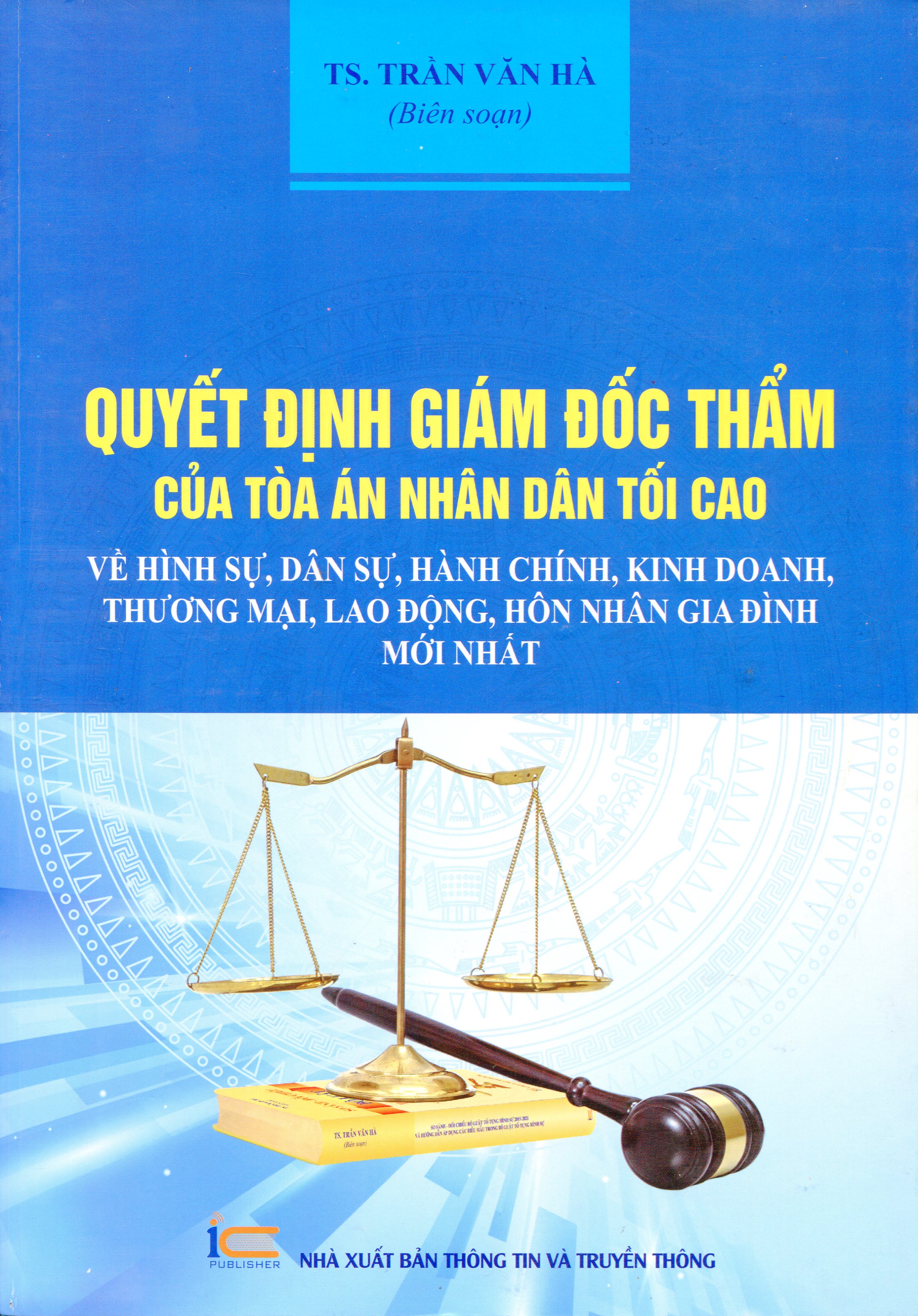 Sách Tuyển Tập Các Quyết Định Giám Đốc Thẩm Của Tòa Án Nhân Dân Tối Cao Về Hình Sự, Dân Sự, Kinh Tế Năm (2013 - 2016)
