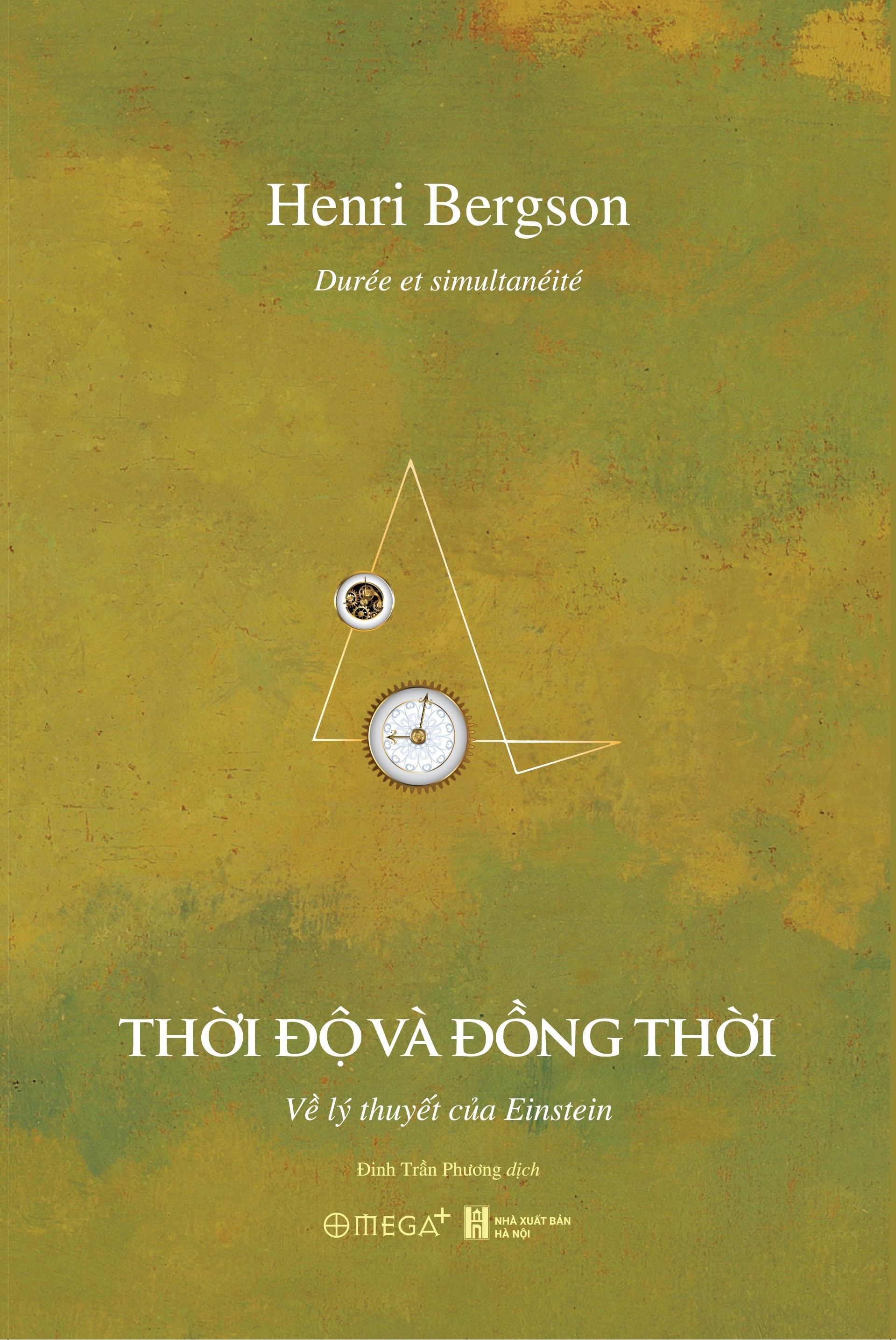 (Combo 2 cuốn Henri Bergson ) TIẾN HÓA SÁNG TẠO; THỜI ĐỘ VÀ ĐỒNG THỜI - Henri Bergson - Nguyễn Anh Cường, Đinh Trần Phương dịch - Omega Plus