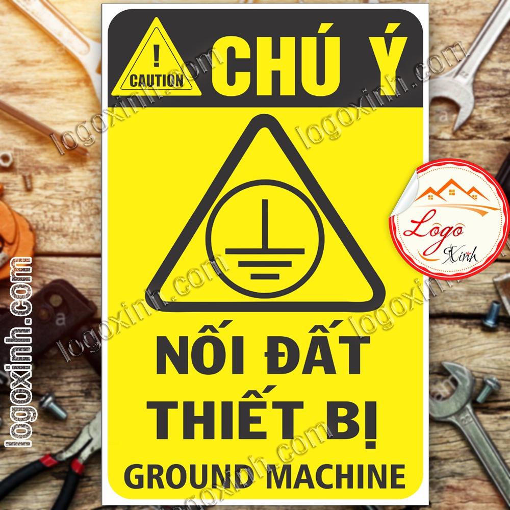 LOGO TEM STICKER BIỂN CẢNH BÁO NỐI ĐẤT THIẾT BỊ - GROUND MACHINE - BIỂN CẢNH BÁO AN TOÀN LAO ĐỘNG