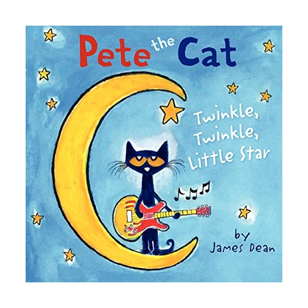 Pete The Cat: Twinkle, Twinkle, Little Star