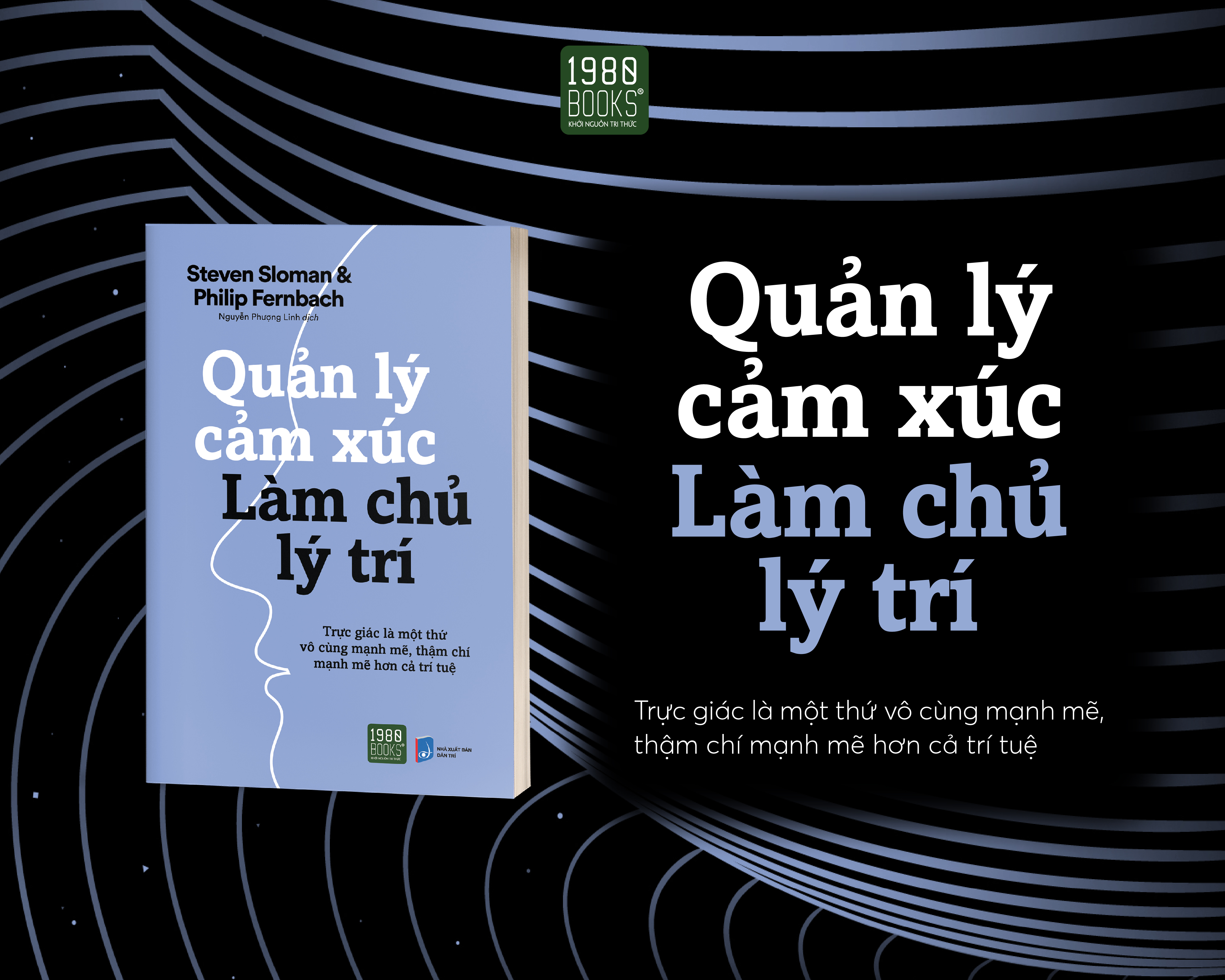 Quản lý cảm xúc, làm chủ lý trí - Steven Sloman, Philip Fernbach