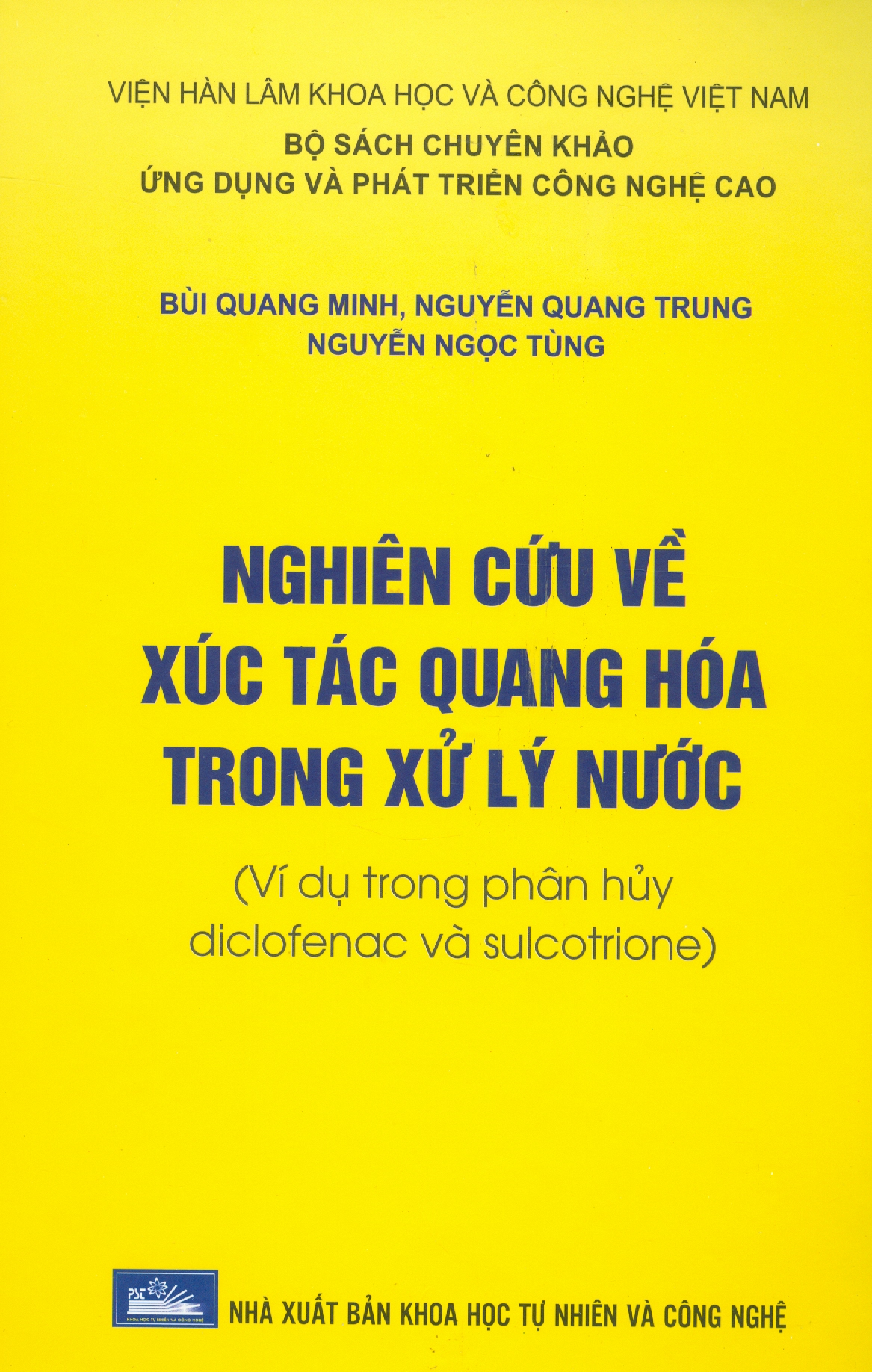 NGHIÊN CỨU VỀ XÚC TÁC QUANG HÓA TRONG XỬ LÝ NƯỚC (Ví Dụ Trong Phân Hủy Diclofenac Và Sulcotrione) (Bìa cứng)