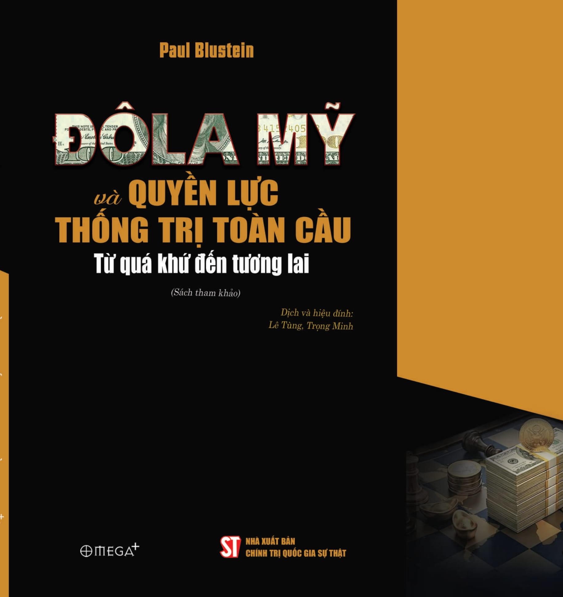 Sách - Đô La Mỹ Và Quyền Lực Thống Trị Toàn Cầu - Từ Quá Khứ Đến Tương Lai