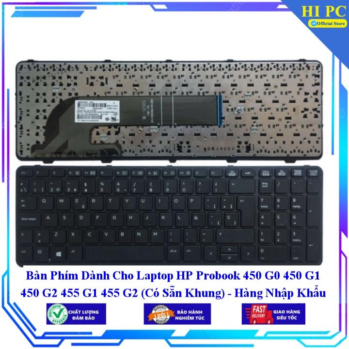 Bàn Phím Dành Cho Laptop HP Probook 450 G0 450 G1 450 G2 455 G1 455 G2 (Có Sẵn Khung) - Hàng Nhập Khẩu mới 100%