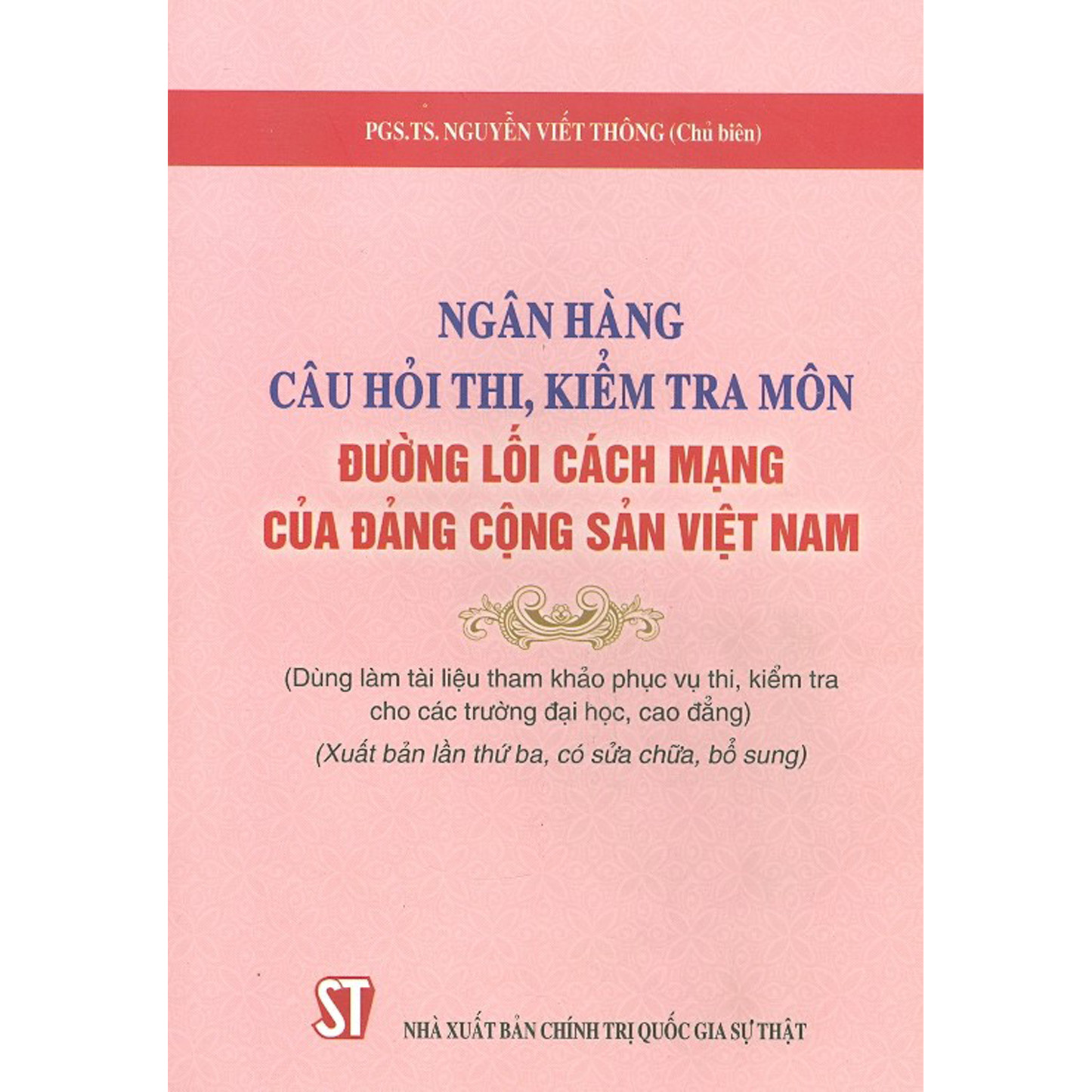Ngân Hàng Câu Hỏi Thi, Kiểm Tra Môn Đường Lối Cách Mạng Của Đảng Cộng Sản Việt Nam - Tái bản