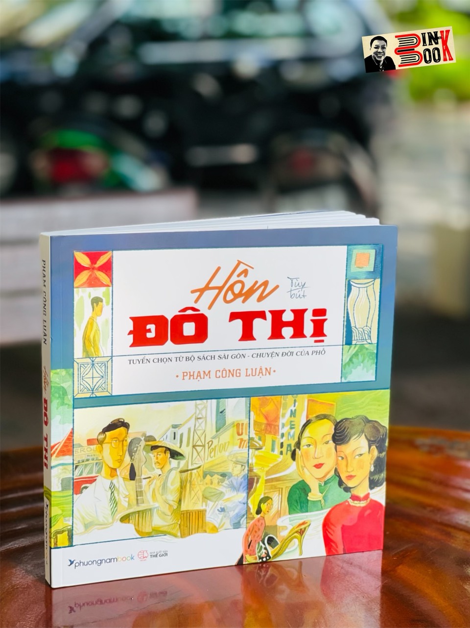 (Có chữ ký tác giả - Tặng kèm 02 postcard) HỒN ĐÔ THỊ - Tuyển chọn từ bộ sách Sài Gòn - chuyện đời của phố – Phạm Công Luận - Kim Duẩn minh họa – Phương Nam Book - NXB Thế Giới (bìa mềm)