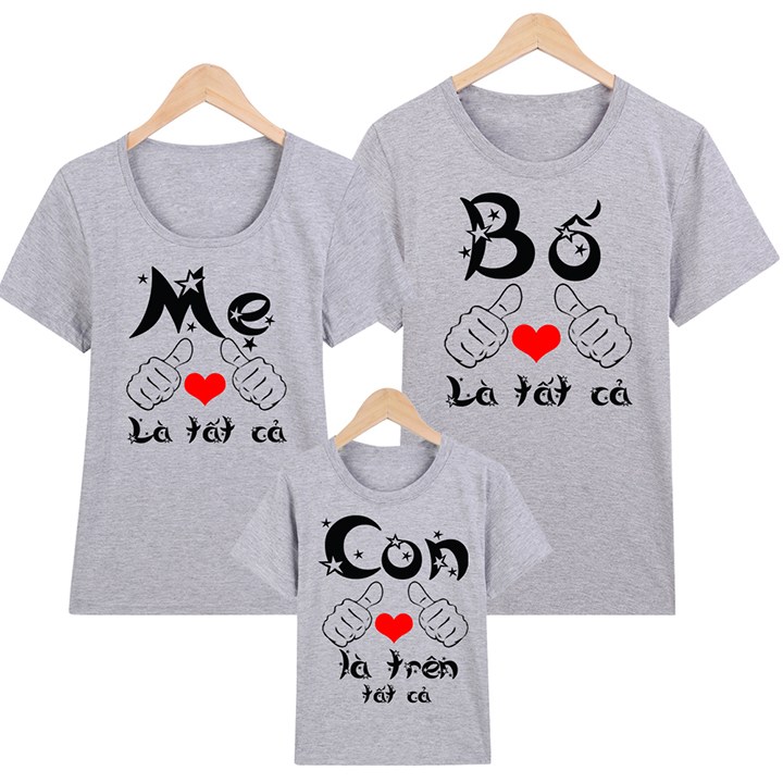 Áo thun gia đình Bố Là Tất Cả, Mẹ Là Tất Cả, Con Là Trên Tất Cả ATGDXám17