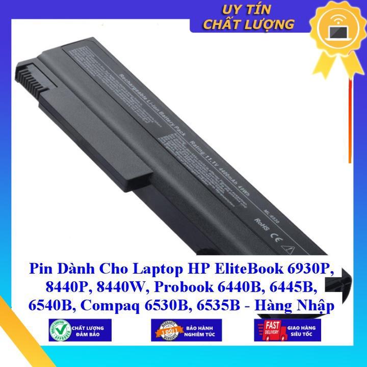 Pin dùng cho Laptop HP EliteBook 6930P 8440P 8440W Probook 6440B 6445B 6540B Compaq 6530B 6535B - Hàng Nhập Khẩu MIBAT304