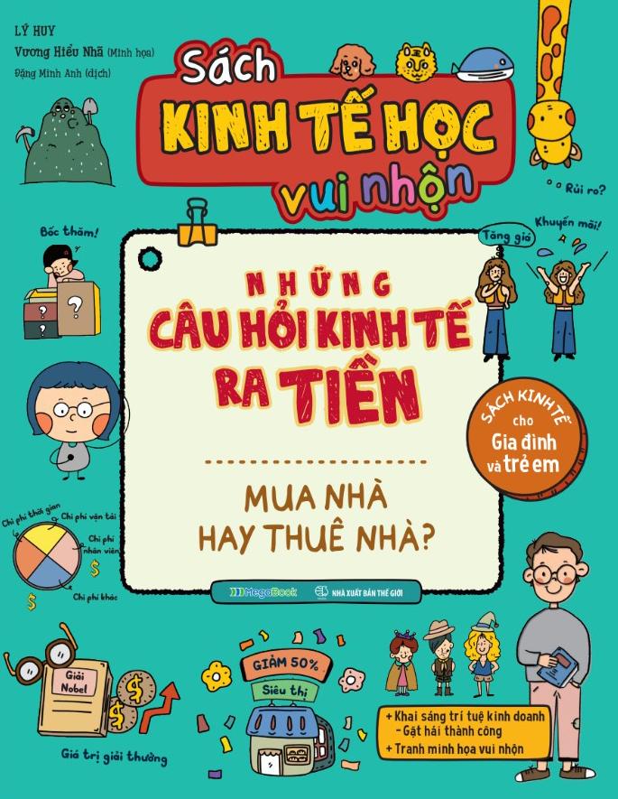 Sách Kinh Tế Học Vui Nhộn - Những Câu Hỏi Kinh Tế Ra Tiền - Mua Nhà Hay Thuê Nhà?