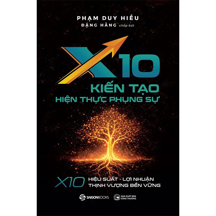 X10 - Kiến Tạo Hiện Thực Phụng Sự - Phạm Duy Hiếu, Đặng Hằng