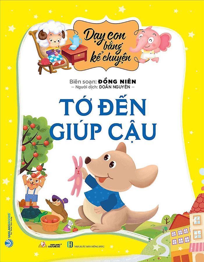 Dạy Con Bằng Kể Chuyện - Tớ Đến Giúp Cậu