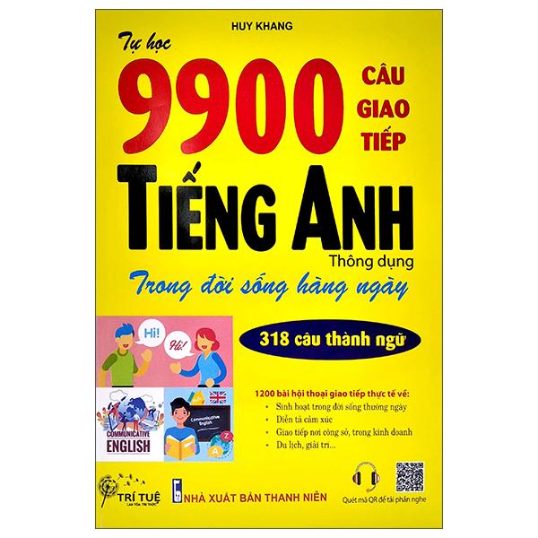 Tự Học 9900 Câu Giao Tiếp Tiếng Anh Thông Dụng Trong Đời Sống Hàng Ngày