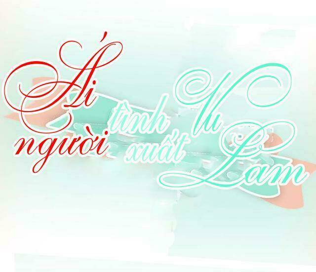ái người tình xuất vu lam chapter 34 1