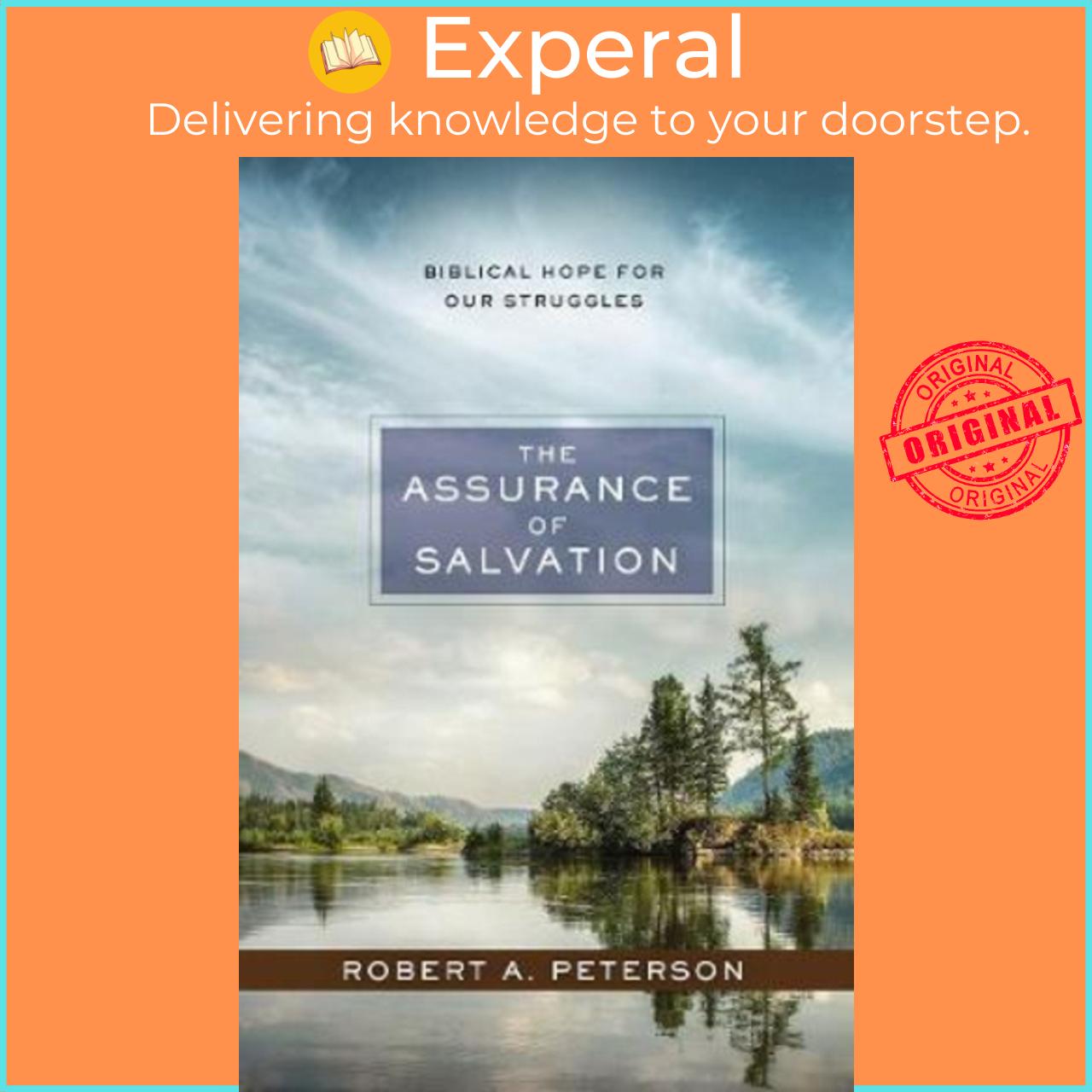 Sách - The Assurance of Salvation : Biblical Hope for Our Struggles by Robert A. Peterson (US edition, paperback)