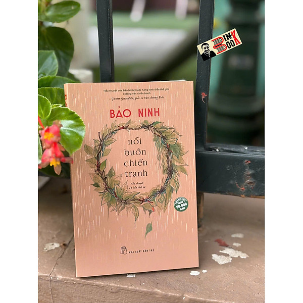 (Sách thuộc 50 tác phẩm VHNT tiêu biểu nhà nước) NỖI BUỒN CHIẾN TRANH – Bảo Ninh – NXB Trẻ