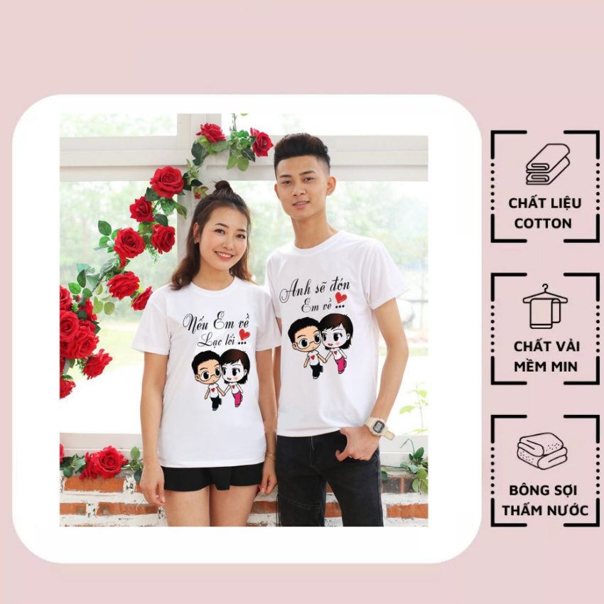 Áo Đôi Đẹp Nam Nữ Mùa Hè TT17, Áo Đôi Với Người Yêu In Nếu Em Đi ý Nghĩa