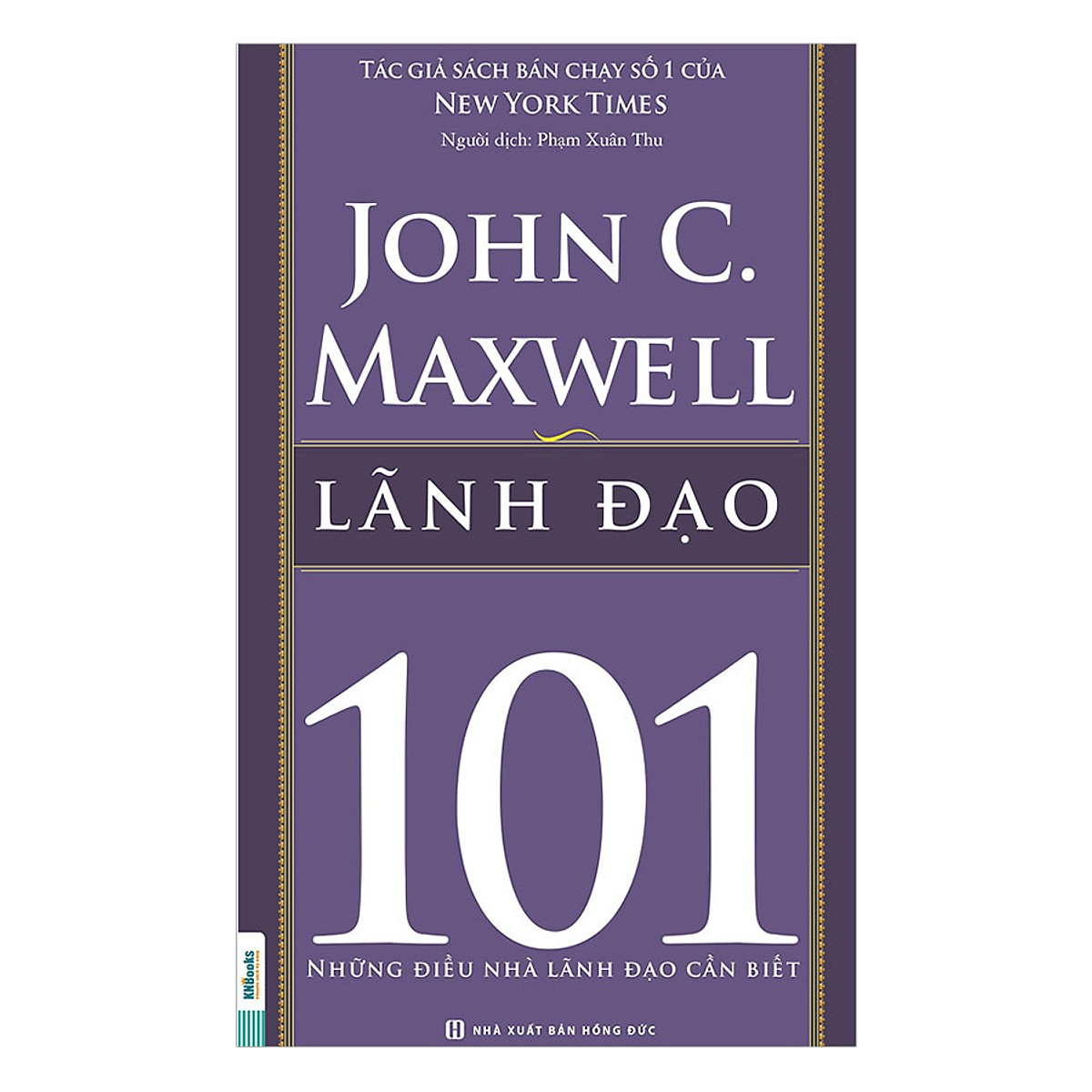 Combo bộ 5 cuốn sách:BỘ 5 CUỐN SÁCHJohnc.Maxwell Lãnh đạo 101 + The book of Leadership Dẫn dắt bản thân, đội nhóm và tổ chức vươn xa + 100 phương pháp truyền động lực cho đội nhóm chiến thắng + 51 chìa khóa vàng để trở thành nhà lãnh đạo truyền cảm hứng +