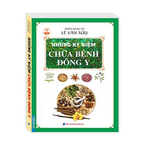 Những Kỷ Niệm Chữa Bệnh Đông Y (Bìa Mềm)