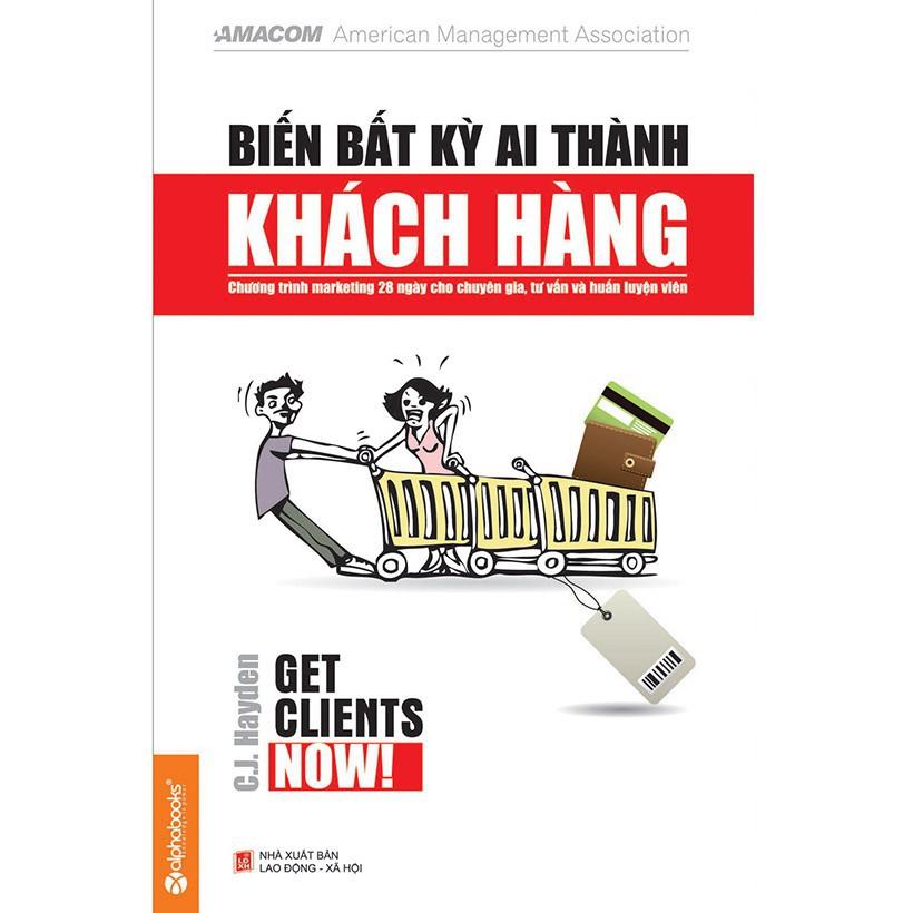 Sách Biến bất kỳ ai thành khách hàng - Alphabooks - BẢN QUYỀN