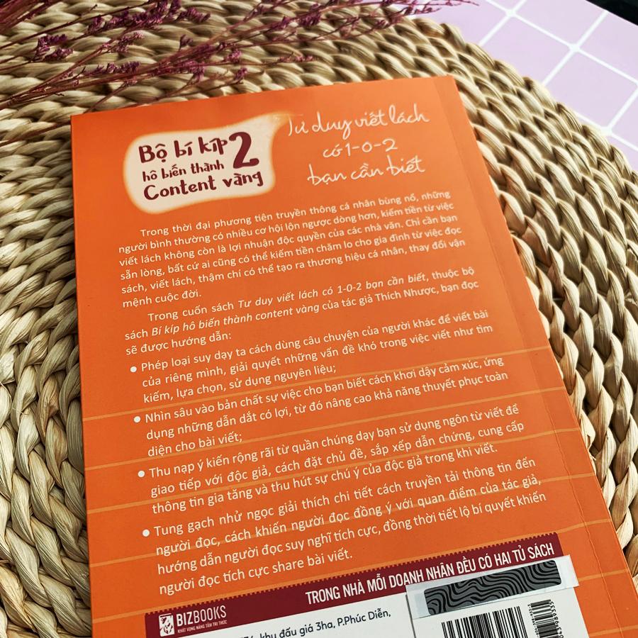 Sách - Bí Kíp Hô Biến Thành Content Vàng 2 : Tư Duy Viết Lách Có 1 - 0 - 2 Bạn Cần Biết