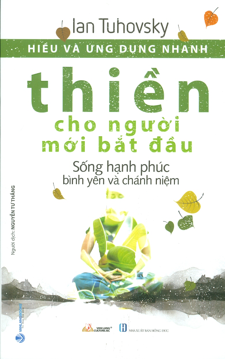 Hiểu Và Ứng Dụng Nhanh - THIỀN CHO NGƯỜI MỚI BẮT ĐẦU - Sống Hạnh Phúc Bình Yên Và Chánh Niệm