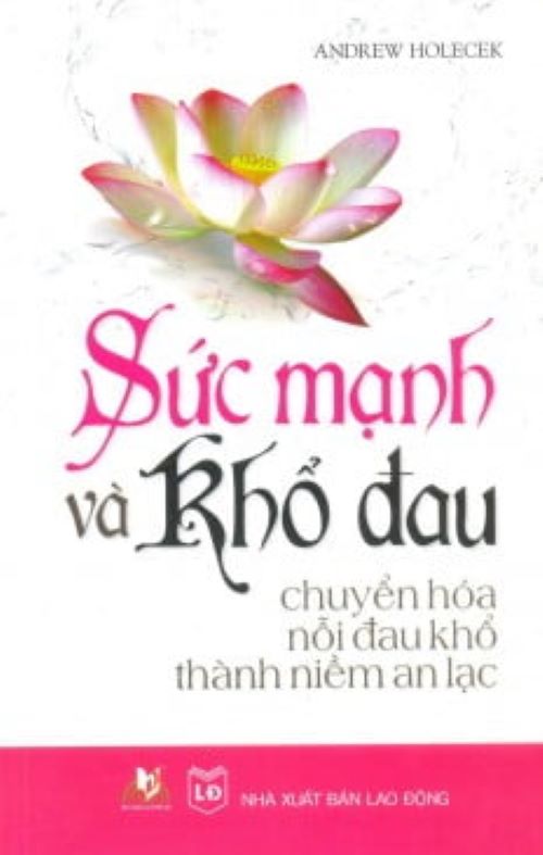 Sức Mạnh Và Khổ Đau - Vanlangbooks