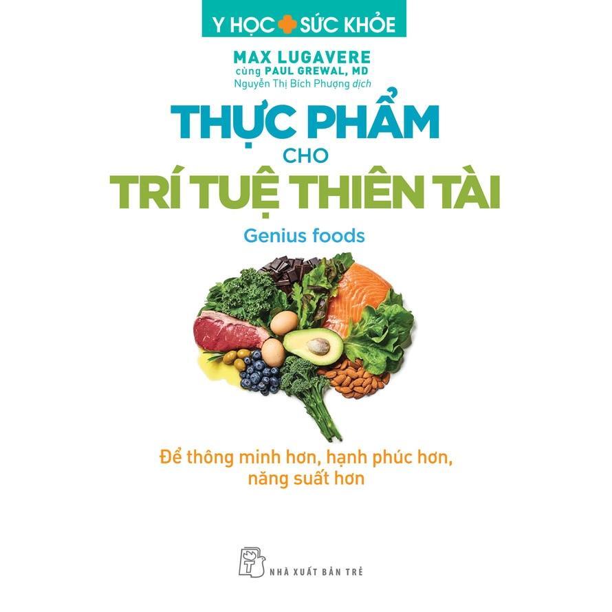 Sách - Thực Phẩm Cho Trí Tuệ Thiên Tài - Y Học Sức Khỏe - NXB Trẻ