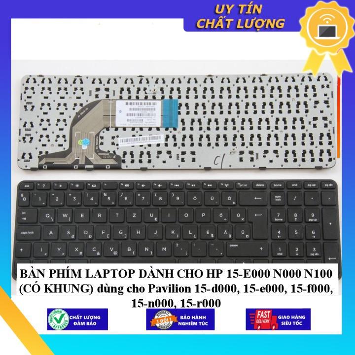 BÀN PHÍM LAPTOP dùng cho HP 15-E000 N000 N100 (CÓ KHUNG) dùng cho Pavilion 15-d000, 15-e000, 15-f000, 15-n000, 15-r000 - Hàng Nhập Khẩu New Seal