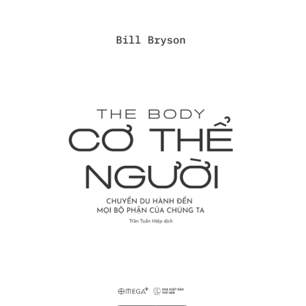 Combo Sách Tác Giả Bill Bryson: Lược Sử Vạn Vật - A Short History Of Nearly Everything + Cơ Thể Người - The Body - Chuyến Du Hành Đến Mọi Bộ Phận Của Chúng Ta (Omega Plus)