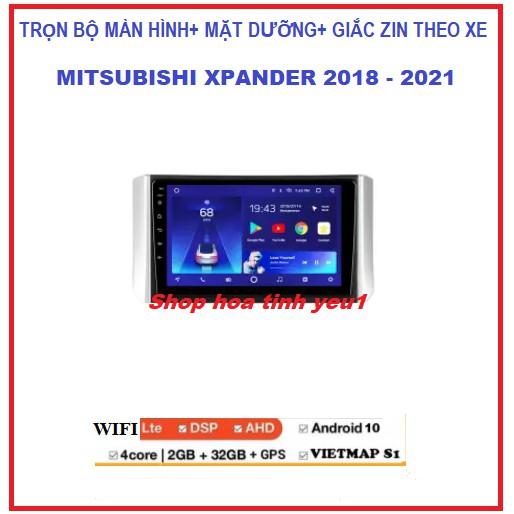 Màn hình android cho các dòng xe MITSUBISHI XPANDER 2018-2021 Lắp Sim 4G hoặc kết nối wifi kèm mặt dưỡng và GIẮC ZIN