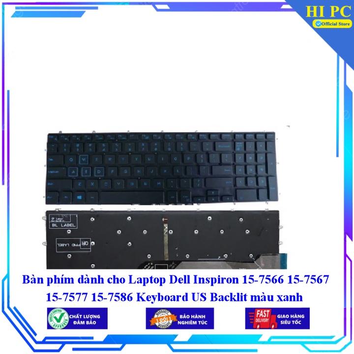 Bàn phím dành cho Laptop Dell Inspiron 15-7566 15-7567 15-7577 15-7586 Keyboard US Backlit màu xanh - Hàng Nhập Khẩu mới 100%