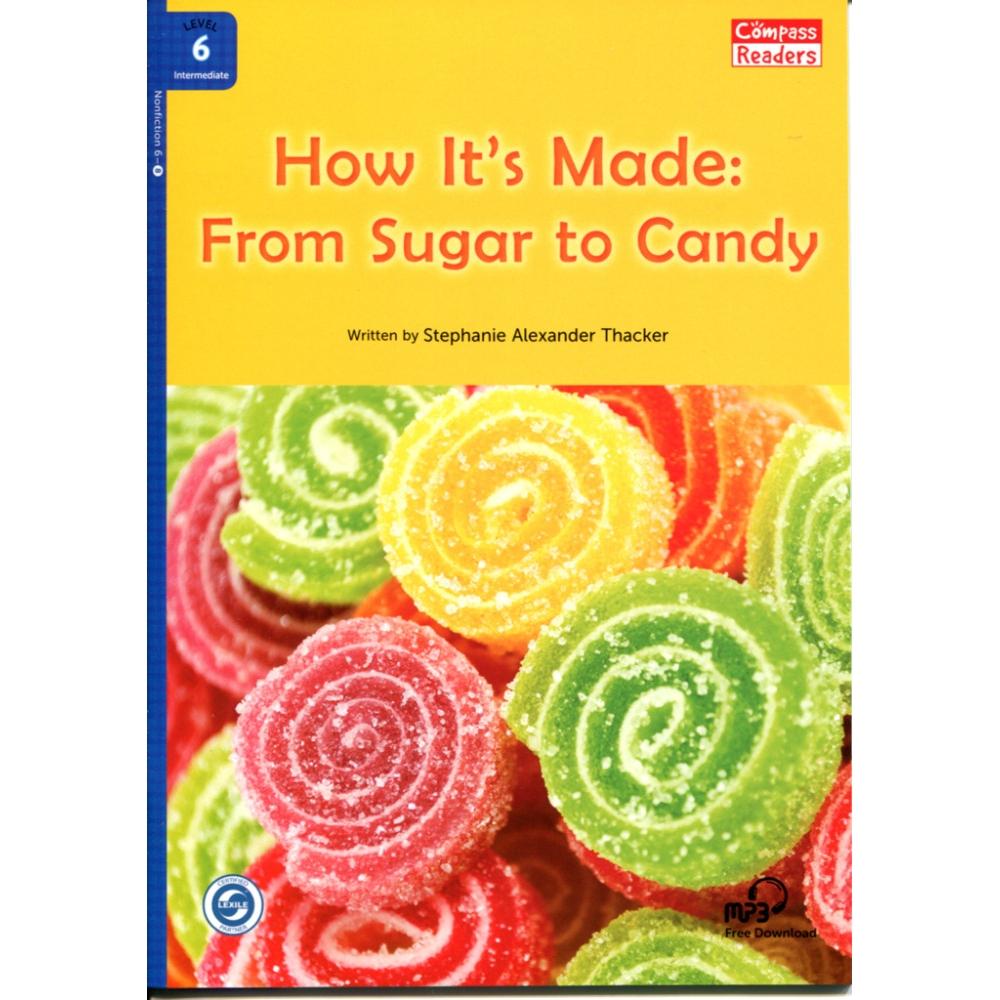 [Compass Reading Level 6-8] How it's Made: From Sugar to Candy - Leveled Reader with Downloadable Audio Free - Sách chuẩn nhập khẩu từ NXB Compass