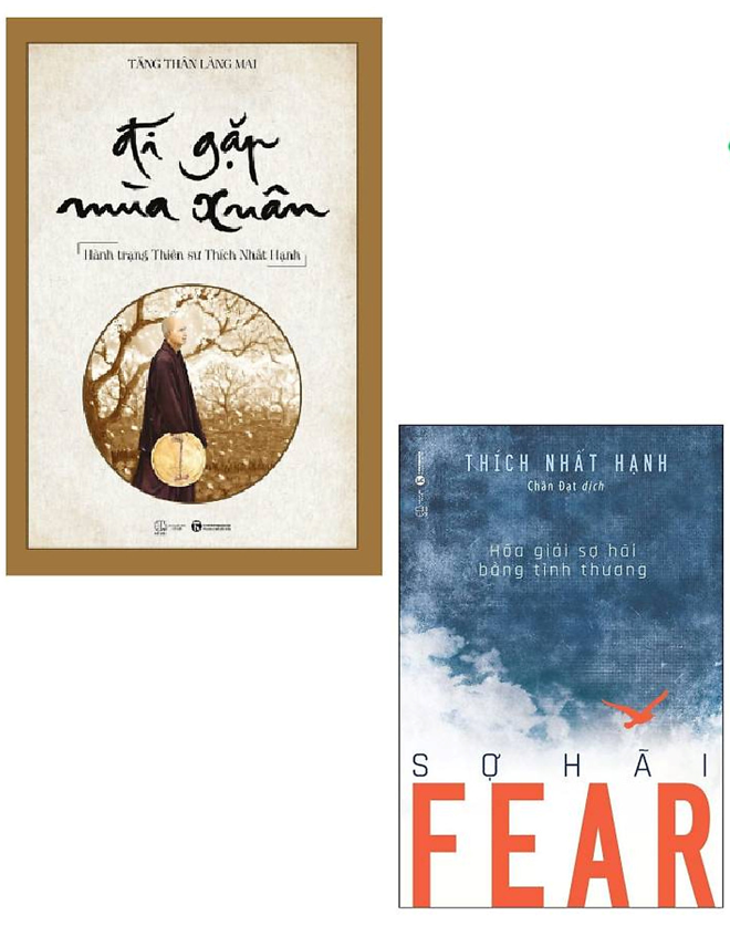 Combo Fear - Sợ Hãi  và Đi Gặp Mùa Xuân: Hành trạng thiền sư Thích Nhất Hạnh