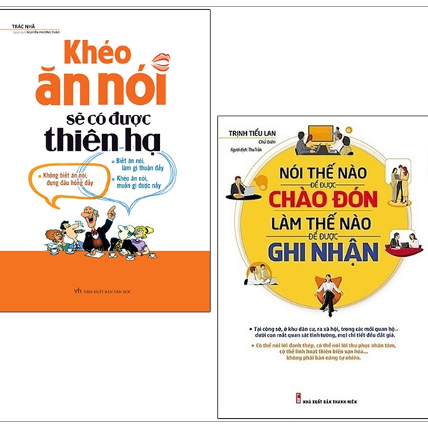 ComBo 2 Cuốn: Khéo Ăn Nói Sẽ Có Được Thiên Hạ + Nói Thế Nào Để Được Chào Đón, Làm Thế Nào Để Được Ghi Nhận