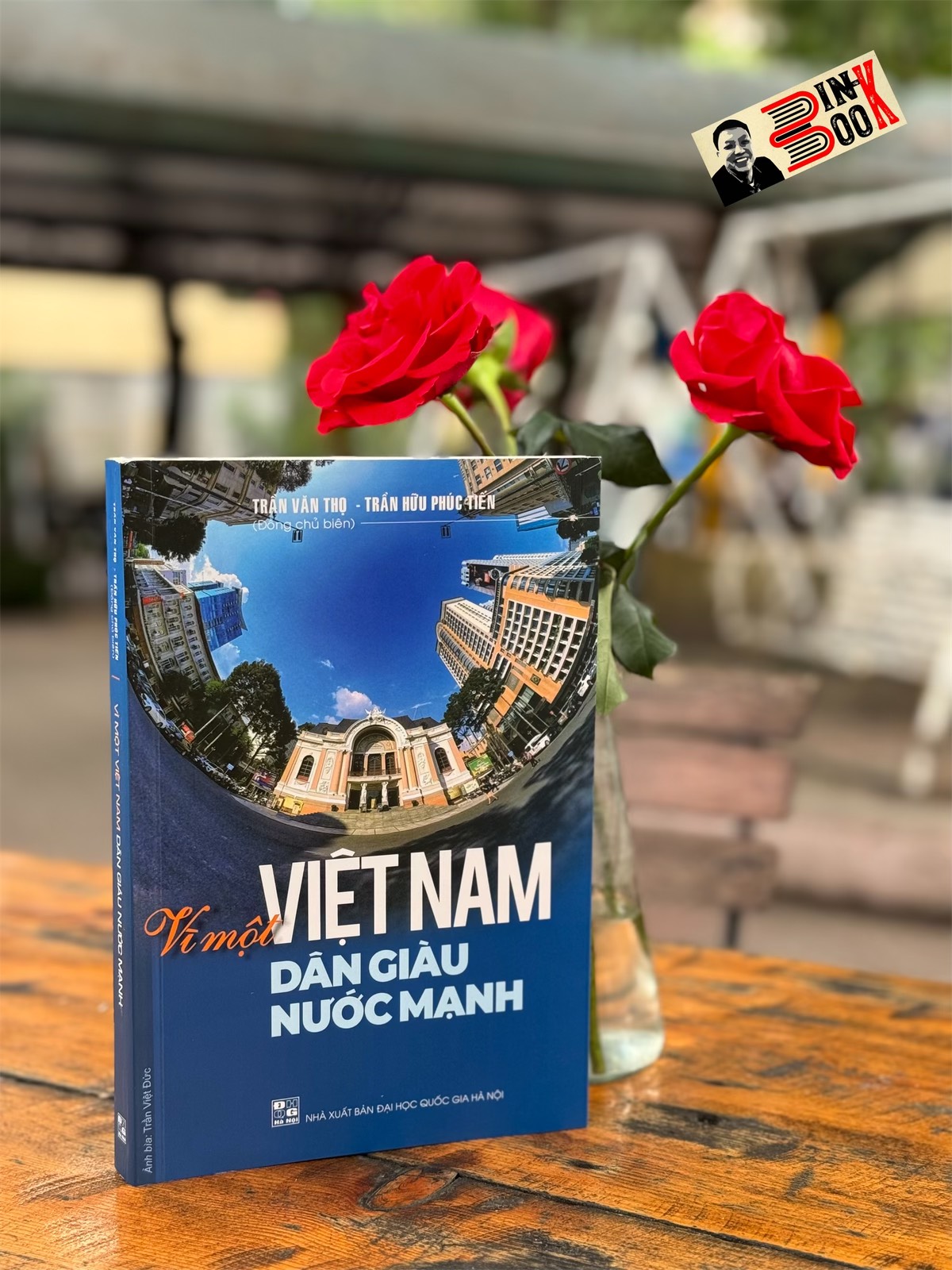 VÌ MỘT VIỆT NAM DÂN GIÀU NƯỚC MẠNH – Nhóm tác giả 25 chuyên gia hàng đầu Việt Nam - NXB Đại học Quốc gia