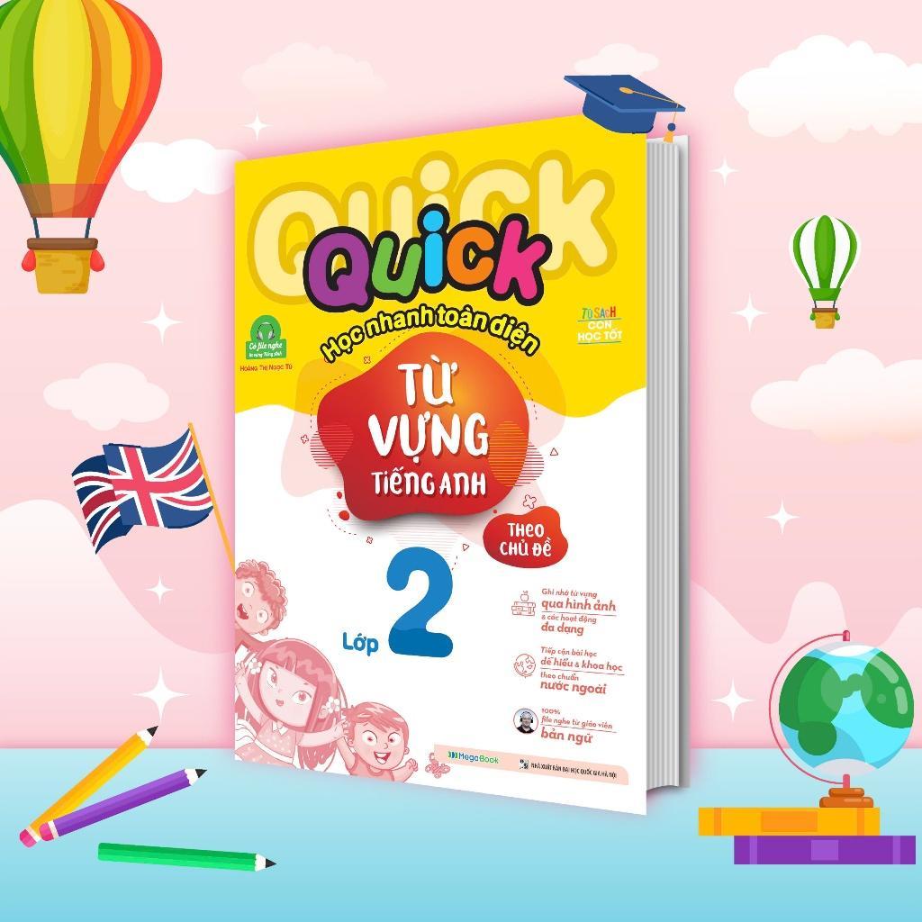 Sách - Quick Quick Học Nhanh Toàn Diện Từ Vựng Tiếng Anh Theo Chủ Đề Lớp 2 - Megabook