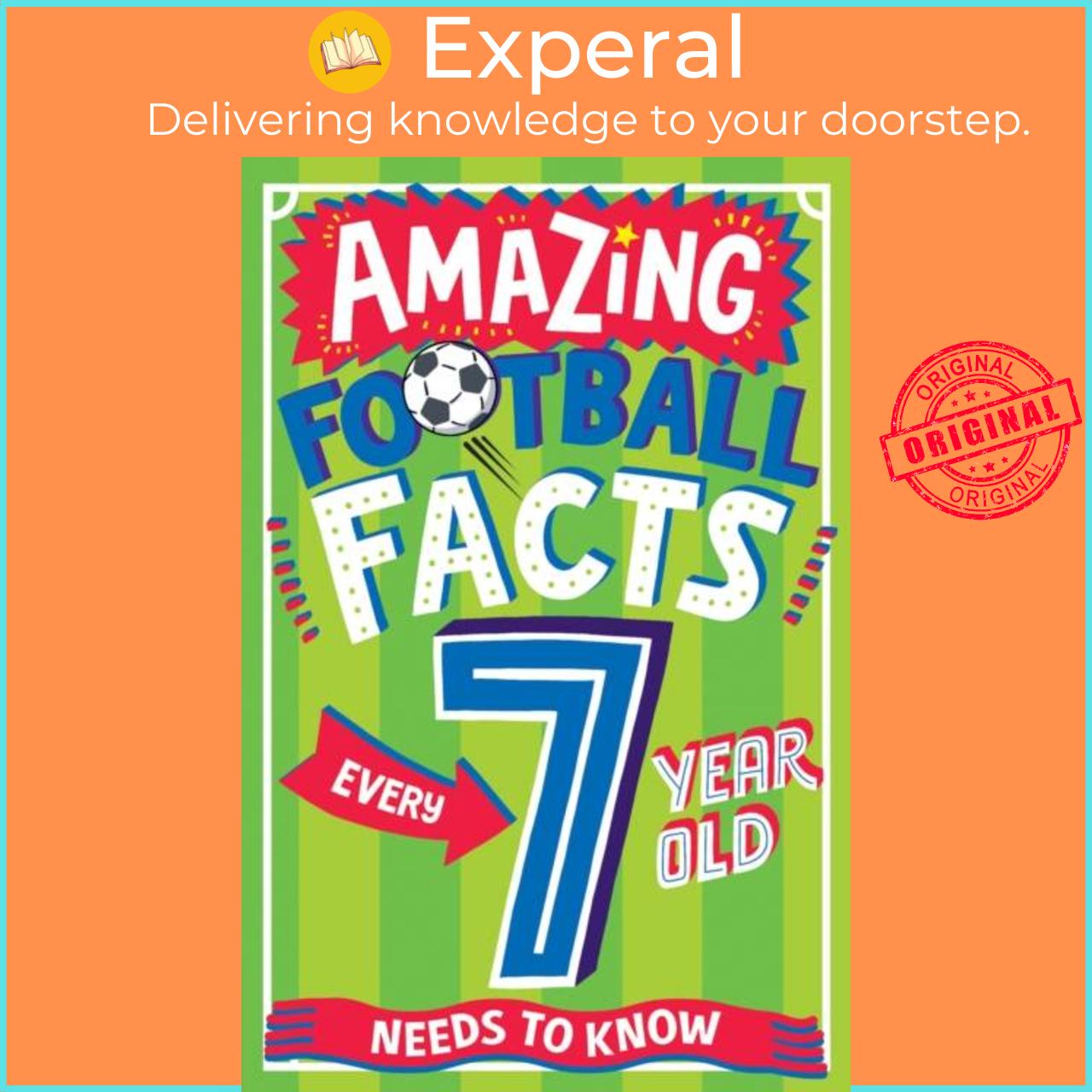 Sách - AMAZING FOOTBALL FACTS EVERY 7 YEAR OLD NEEDS TO KNOW by Emiliano Migliardo (UK edition, paperback)