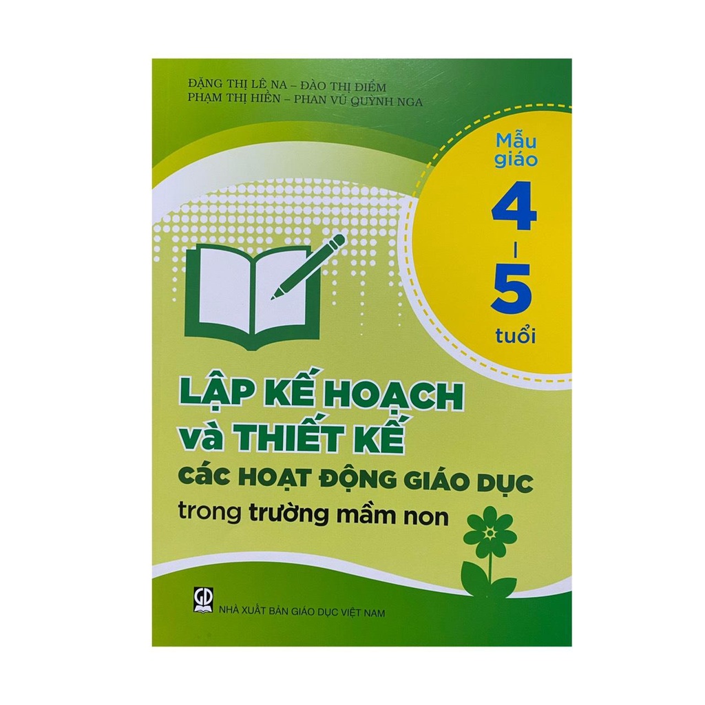 Lập kế hoạch và thiết kế các hoạt động giáo dục trong trường mầm non mẫu giáo 4-5 tuổi (DT)