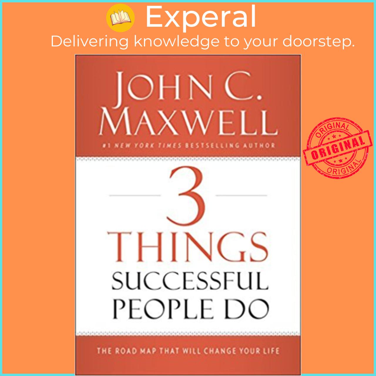 Sách - 3 Things Successful People Do : The Road Map That Will Change Your Lif by John C. Maxwell