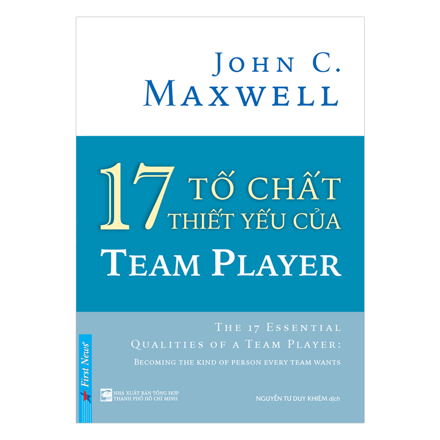 Sách tư duy :17 Tố Chất Thiết Yếu Của Team Player -First News