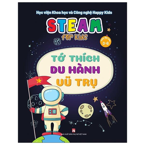 Steam For Kids: Tớ Thích Du Hành Vũ Trụ (3-6 Tuổi)