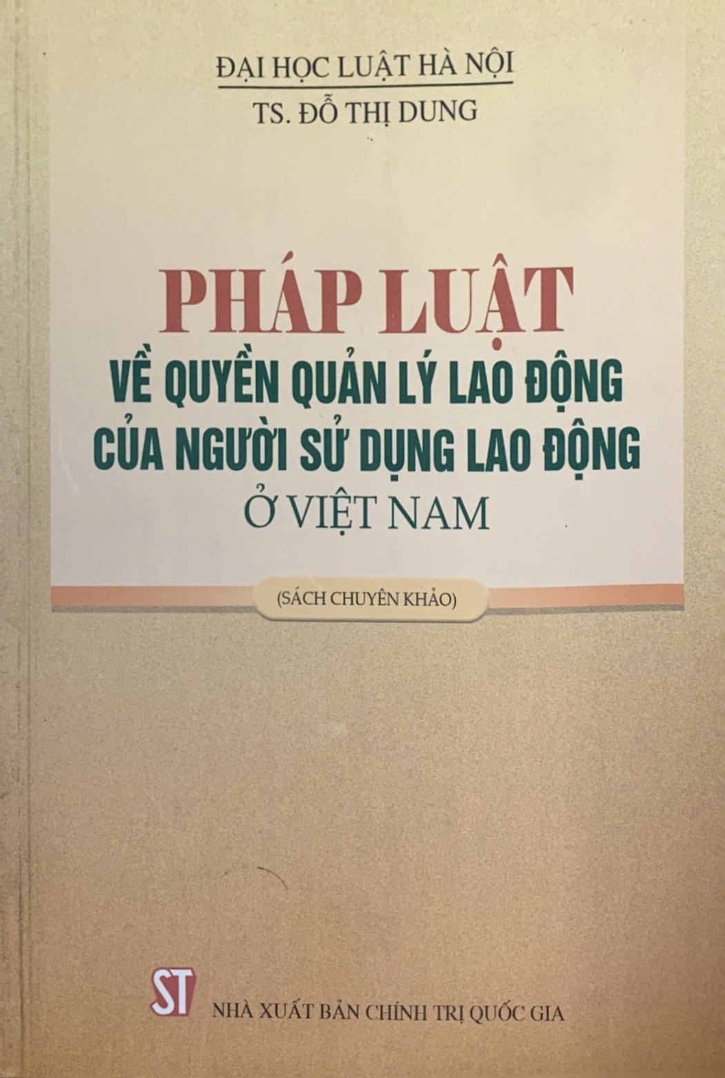 Pháp luật về quyền quản lý lao động của người sử dụng lao động ở Việt Nam (Sách chuyên khảo)