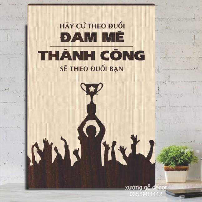 Tranh Treo Tường Văn PhòngTạo Động Lực Decor Trang Trí- Hãy Theo Đuổi Đam Mê Thành Công Sẽ Theo Đuổi Bạn