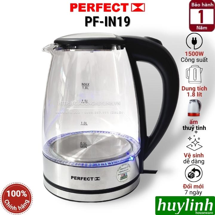 Bình - Ấm đun nước siêu tốc thuỷ tinh Perfect PF-IN19 - 1.8 lít - Hàng chính hãng [PF-BD68