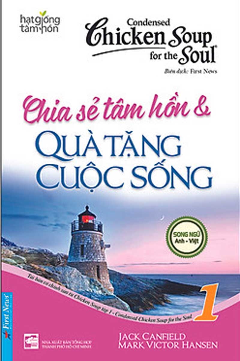 Hạt Giống Tâm Hồn - Chicken Soup For The Soul 1 - Chia Sẻ Tâm Hồn Và Quà Tặng Cuộc Sống _FN