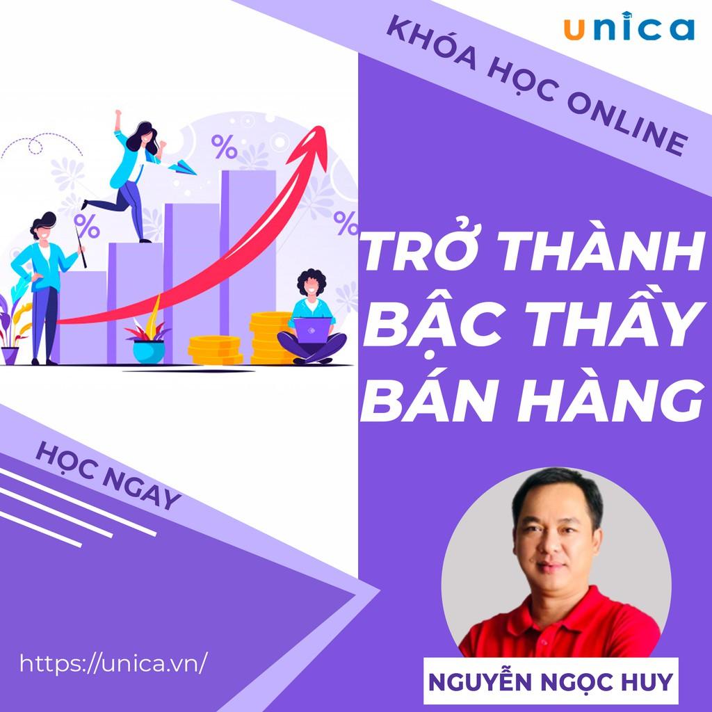  Khóa học SALE BÁN HÀNG- Trở thành bậc thầy bán hàng UNICA.VN